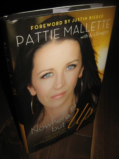 MALETTE: Nowhere but Up THE STORY OF JUSTIN BIEBER'S MOM 2012