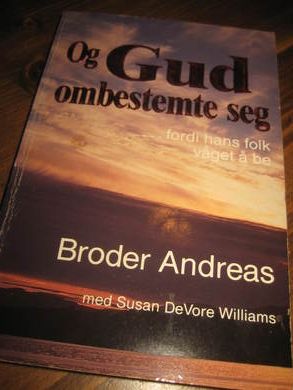 BRODER ANDREAS: OG GUD OMBESTEMTE SEG