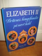 Møst, Annemor: ELISABETH II. Britenes kongefamilie på nært hold. 1990.