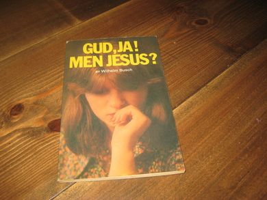 Busch: GUD, JA! Men Jesus? 1980.