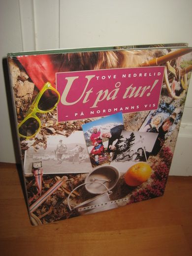 NEDRELID, TOVE: Ut på tur! -PÅ NORDMANNS VIS. 1993.