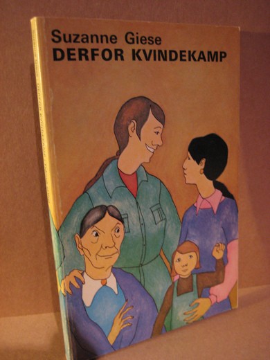 Giese, Suzanne: DERFOR KVINDEKAMP. 1973.