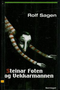 Sagen,Rolf: Steinar Foten og Vekkarmannen. 2002