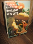 Wille, Hans Petter: Barn i arbeid, lek og læring. 1980