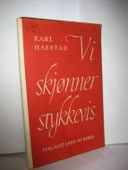 HAFSTAD: Vi skjønner stykkevis. 1956.