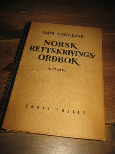 ESKELAND, LARS: NORSK RETTSKRIVINGS ORDBOK. 1948.
