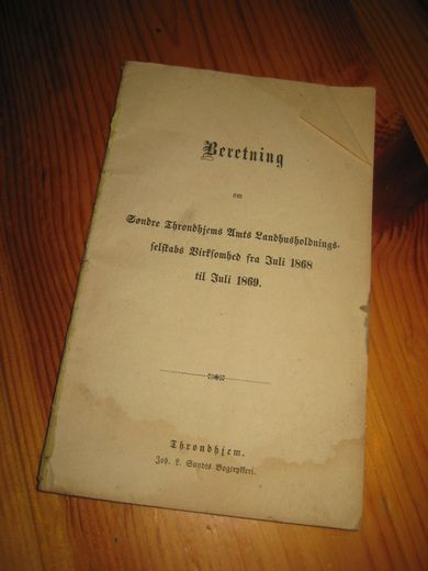 Beretning om Søndree Trondhjems Amts Landhusholdningsselskabs Virksomhed for Tidsrummet fra Juli 1868 til Juli 1869