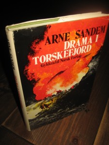 SANDEM, ARNE: DRAMA I TOSKEFJORD. 1976.