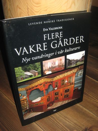 VALEBROKK: FLERE VAKRE GÅRDER Nye vandringer i vår kulturarv 2002