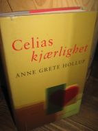 HOLLUP, ANNE GRETE: Celias kjærlighet. 1994.