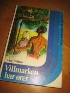 WELLMAN: Villmarken har ører. Bok nr 4, 1976.