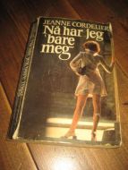 CORDELLIER: NÅ HAR JEG BARE MEG 1978