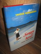 NORDANGER, TRYGVE: Sangen om havet. 1. utgave, 1986.