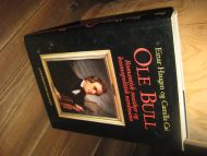 Haugen / Cai: OLE BULL. Romantisk musiker og kosmopolitisk nordmann. 1992.