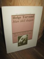 TORVUND, Helge: Han skil dagen. 1984.