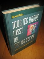 EDLER: HVIS JEG HADDE VISST DA DET JEG VET NÅ Kloke ord fra fremgangsrike ledere 1997