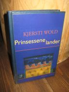 WOLD, KJERSTI: Prinsessene lander. 1997.