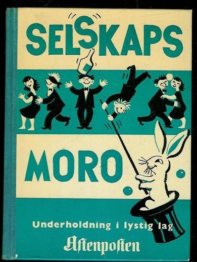 SELSKAPS MORO. Underholdning i lystig lag. 1957