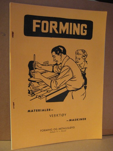 Fosse: FORMING. MATERIALER- VERKTØY - MASKINNER. 70 tallet.