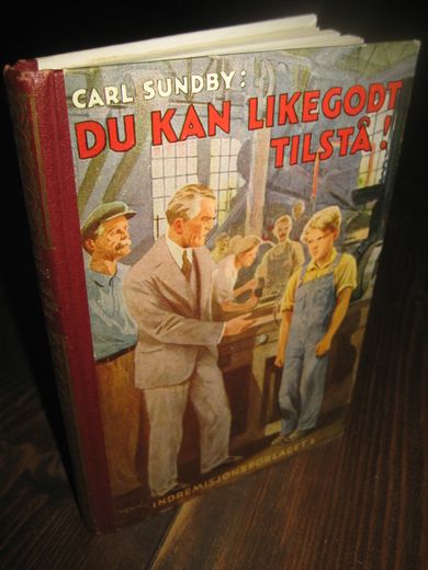 SUNDBY: DU KAN LIKEGODT TILSTÅ! 1947.