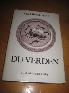 Brochmann, Odd: DU VERDEN. 1982.