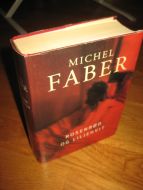 FABER, MICHAEL: ROSENRØD OG LILJEHVIT. 2004.