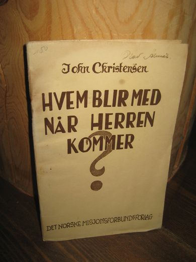 Christensen: HVEM BLIR MED NÅR HERREN KOMMER ? 1933.