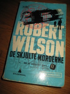 WILSON, ROBERT: DE SKJULTE MORDERNE. 2009.