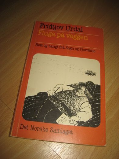 Urdal, Fridtjof: Fluga på veggen. Rett og rangt fra Sogn og Fjordane. 1983.