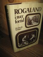 ROGALAND I NÆR FORTID. 1983.