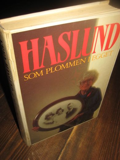 HASLUND: SOM PLOMMEN I EGGET 1987