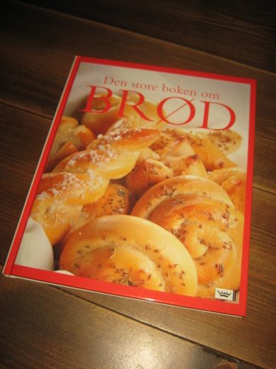Den store boken om BRØD. 2005.