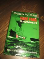 Ilboe: FARE FARE SJØMANN Minner fra koffardi og marine i første verdenskrig 1970
