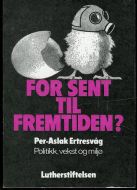 Ertresvåg: FOR SENT TIL FREMTIDEN. 1972