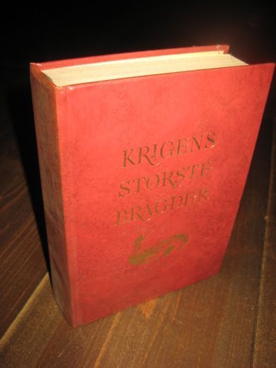 KRIGENS STØRSTE BRAGDER 42 autentiske beretninger fra Den annen verdenskrig 1963