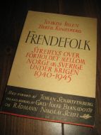 KUGELBERG: FRENDEFOLK Streiflys over forholdet mellom Norge og Sverige under krigen 1940-45 1945