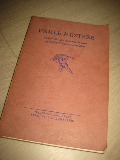 GAMLE MESTERE. Malerier fra Alte Pinakothek Munchen og Wallraf Richartz Museum, Køln. 1955. 