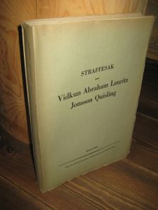 STRAFFESAK mot Vidkun Abraham Lauritz Jonssøn Quisling. 1946.