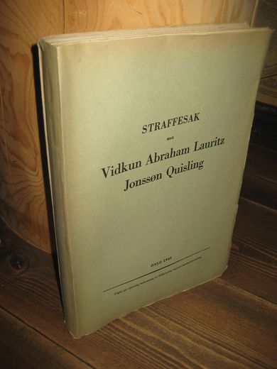 STRAFFESAK mot Vidkun Abraham Lauritz Jonssøn Quisling. 1946.