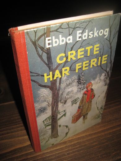Edskog: GRETE HAR FERIE.