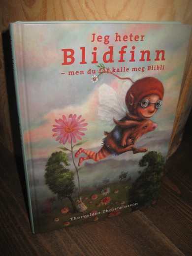 Thorsteinsson: Jeg heter Blidfinn- men du får kalle meg Blibli. 2002.