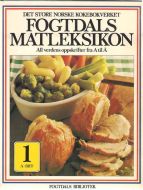 FOGTDALS MATLEKSIKON. All verdens oppskrifter fra A til Å. 1982.