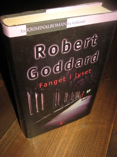 GODDARD, ROBERT: FANGET I LYSET. 1999.