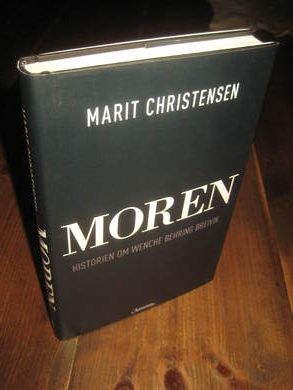 CHRISTENSEN MARIT: MOREN Historien om Wenche Behring Breivik 2013