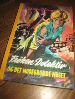 Keene: Frøken Detektiv OG DET MOSEGRODDE HUSET Bok nr 22