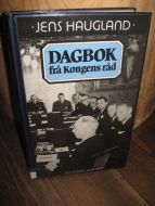 Haugland, Jens: DAGBOK frå Kongens råd. 1986.