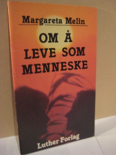 Melin: OM Å LEVE SOM MENNESKE. 1980
