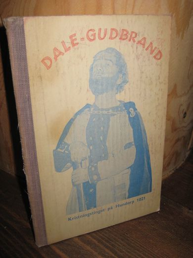 Stauri: DALE GUDBRAND (Kristingstinget på Hundorp 1021.) Fritt etter Asnorre. 1959.