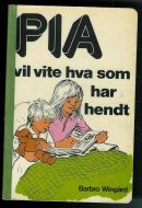 Wingård, Barbro: PIA vil vite hva som har hendt. 1977