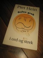 HEIN, PIET: GYLNE GRUK I ORD OG STREK. 2004